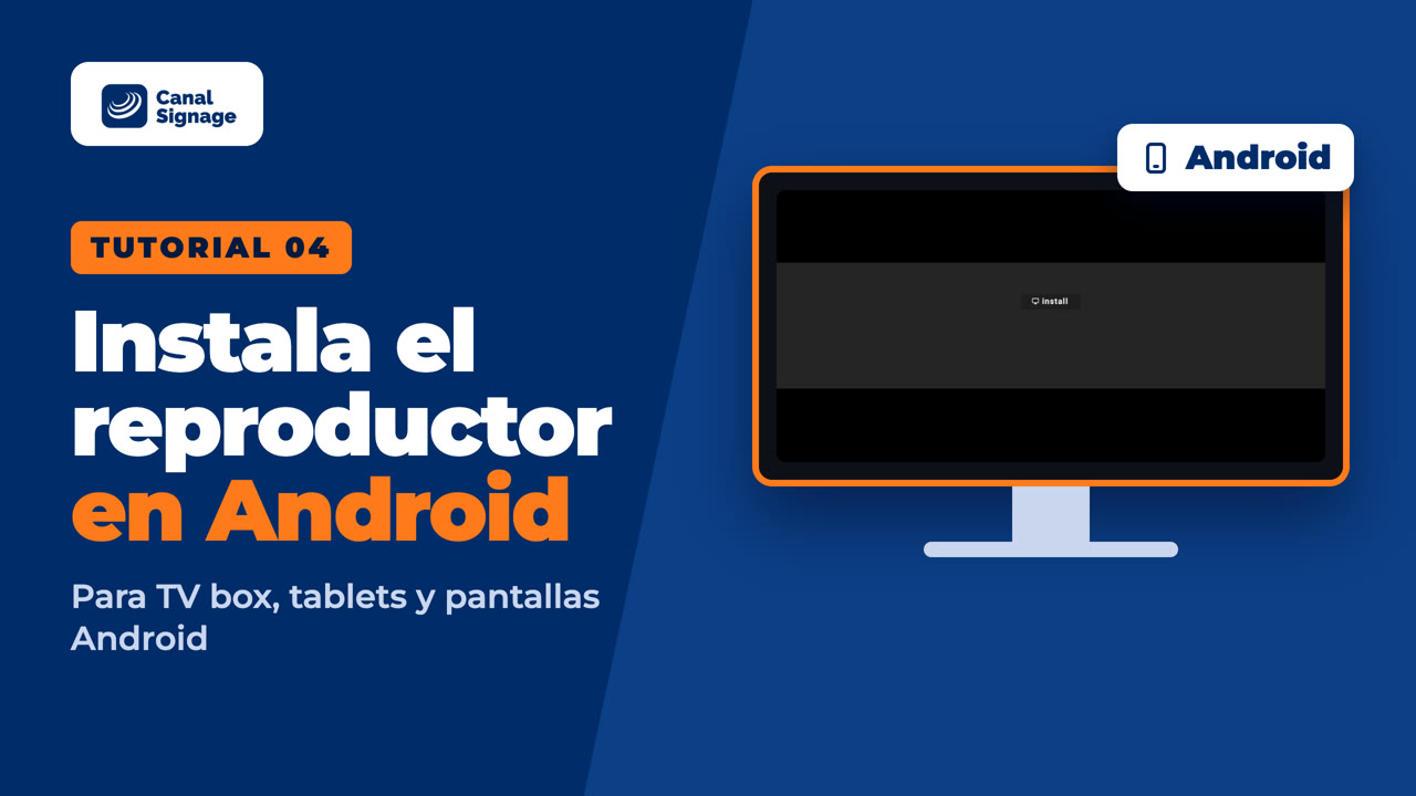 Tutorial 4: Cómo instalar el reproductor de cartelería digital en Android